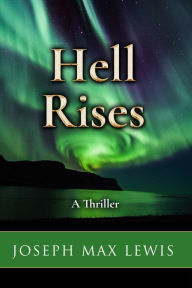 Title: Hell Rises, Author: Joseph Max Lewis