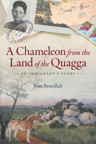 Title: A Chameleon from the Land of the Quagga, Author: Joan Bismillah