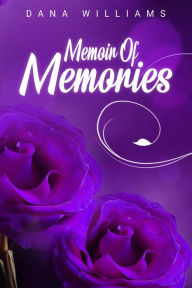 Title: Memoir of memories, Author: Dana Williams