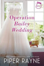 Operation Bailey Wedding (Bailey Series Novella)