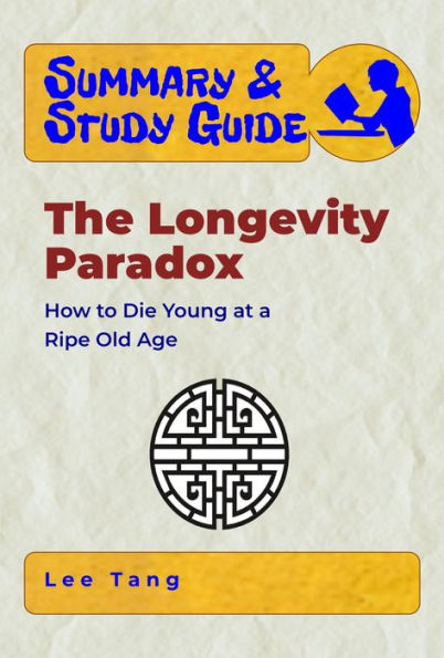 Summary & Study Guide - The Longevity Paradox