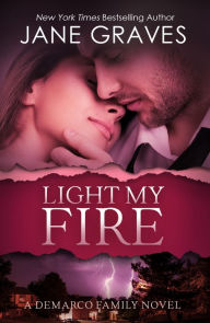 Title: Light My Fire, Author: Jane Graves