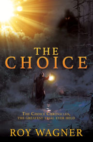 Title: The Choice, Author: Roy Wagner