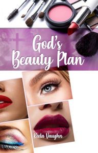 Title: God's Beauty Plan, Author: Keela Vaughn