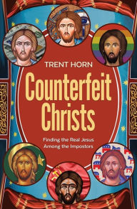 Title: Counterfeit Christs, Author: Trent Horn