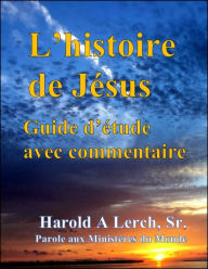 Title: Lhistoire de Jesus, Author: Harold Lerch