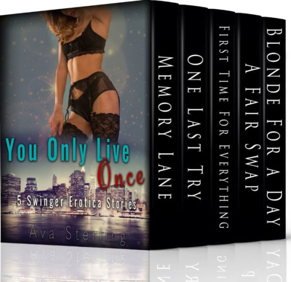 You Only Live Once: 5 Swinger Erotica Stories