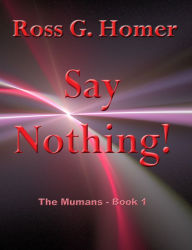 Title: Say Nothing, Author: Ross Homer