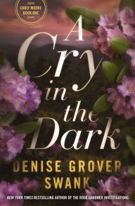 Title: A Cry in the Dark: Carly Moore #1, Author: Denise Grover Swank