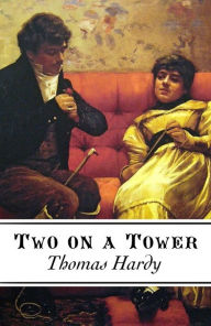 Title: Two on a Tower, Author: Thomas Hardy