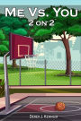 Me Vs. You - 2 on 2 (A Basketball Novel)