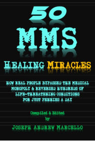 Title: 50 MMS Healing Miracles, Author: Joseph Marcello