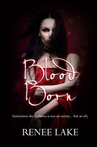 Title: Blood Born, Author: Renee Lake