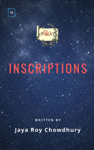 Title: Inscriptions, Author: Jaya Roy Chowdhury