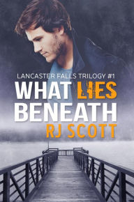 Title: What Lies Beneath, Author: RJ Scott