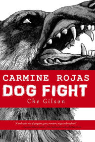 Title: Carmine Rojas: Dog Fight, Author: Che Gilson