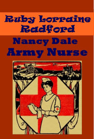 Title: Nancy Dale, Army Nurse (Illustrated), Author: Ruby Lorraine Radford