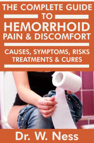 Title: The Complete Guide to Hemorrhoid Pain & Discomfort, Author: Dr