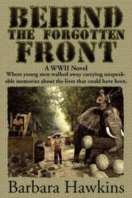 Title: Behind the Forgotten Front, Author: Barbara Hawkins
