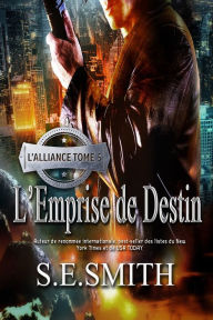 Title: L'Emprise de Destin: L'Alliance Tome 5, Author: S. E. Smith