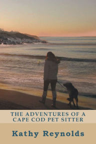 Title: The Adventures of a Cape Cod Pet Sitter, Author: Kathy Reynolds
