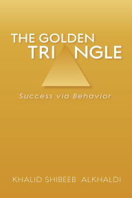 Title: The Golden TriAngle, Author: Khalid Shibeeb AlKhaldi