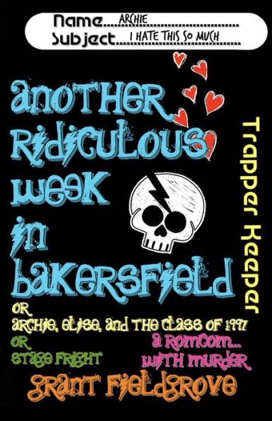 Another Ridiculous Week in Bakersfield (or Archie, Elise and the Class of 1997) (or Stage Fright!)