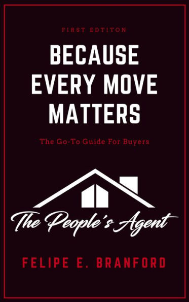 Because Every Move Matters (Buyers Edition): The Go-To Guide For Buyers