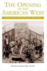 Title: The Opening Of The American West, Author: Bill Yenne
