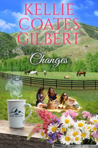 Title: Changes (Sun Valley Series, Book 3), Author: Kellie Coates Gilbert