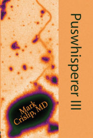Title: Puswhisperer III, Author: Mark Crislip