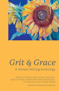 Title: Grit and Grace, Author: Shanda Blue Easterday