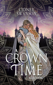 Title: A Crown in Time: A Time Travel Romance, Author: Cidney Swanson