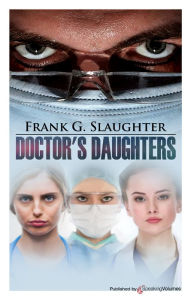 Title: Doctor's Daughters, Author: Frank G. Slaughter