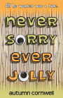 Never Sorry Ever Jolly