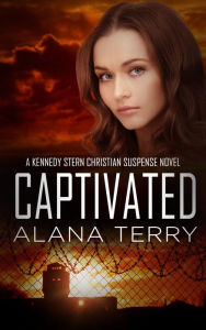Title: Captivated: Bestselling Christian Fiction, Author: Alana Terry