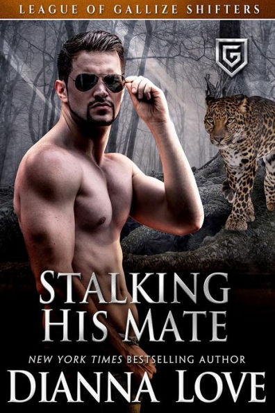 Stalking His Mate: League Of Gallize Shifters