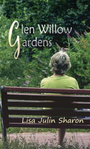 Title: Glen Willow Gardens, Author: Lisa Julin Sharon