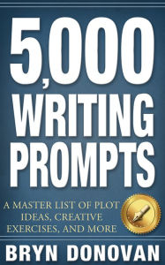 Title: 5,000 WRITING PROMPTS, Author: Bryn Donovan