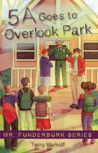 Title: 5A Goes to Overlook Park, Author: Terry Markoff