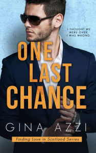 Title: One Last Chance: A Second Chance, Workplace Romance, Author: Gina Azzi