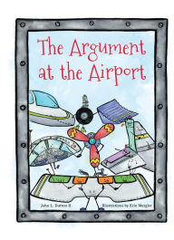 Title: The Argument at the Airport, Author: John L. Dutton II