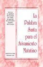 La Palabra Santa para el Avivamiento Matutino - Vivir en la realidad del Cuerpo de Cristo al guardar los principios prop