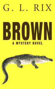 Title: Brown, Author: G. L. Rix