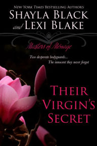 Title: Their Virgin's Secret: Masters of Menage, Book 2, Author: Shayla Black