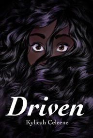 Title: Driven, Author: Kylieah Celeene
