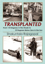 Title: TRANSPLANTED, Author: Shakuntala Rajagopal