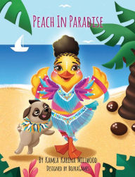 Title: Peach in Paradise, Author: Kamla Karina Millwood