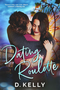 Title: Dating Roulette, Author: D. Kelly