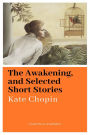 The Awakening, and Selected Short Stories